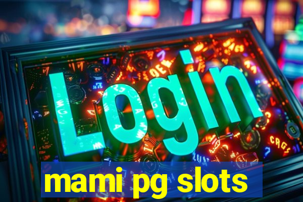 mami pg slots